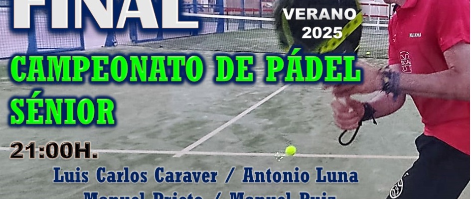 FINAL CAMPEONATO LOCAL DE PÁDEL CATEGORÍA SÉNIOR